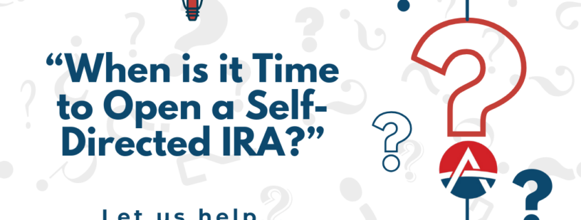 When is it time to open a self-directed ira?