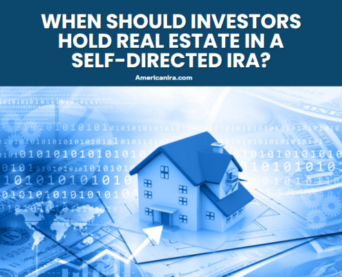When Should investors hold real estate in a self-directed ira?
