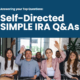 Self-Directed Simple IRA Q&As