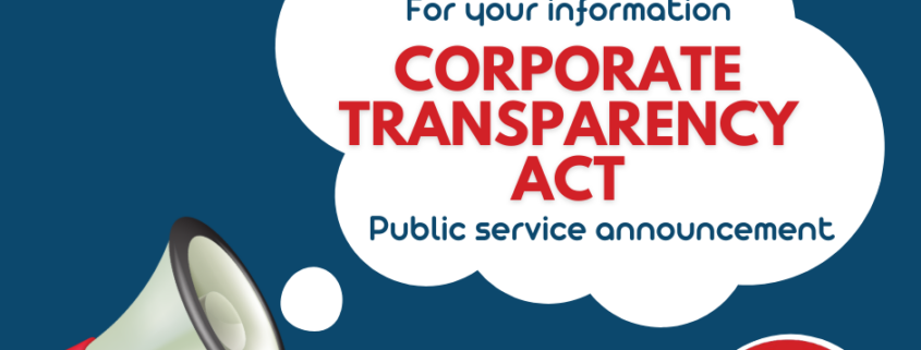 For your information, Corporate Transparency Act in a Public Service Announcement