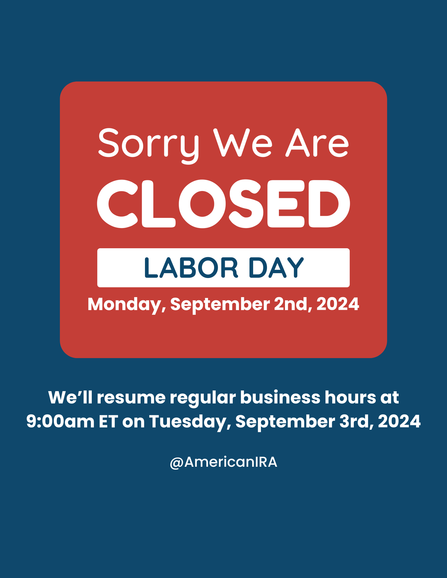 Closed on Labor Day 2024 American IRA