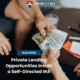 Private Lending in a Self-Directed IRA