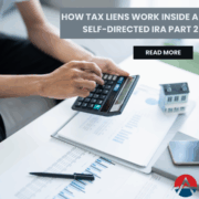 How Tax Liens Work Inside a Self-Directed IRA Part 2 Tax Liens