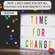 How a Self-Directed SEP IRA Changes Your Retirement Math Self-Directed SEP IRA
